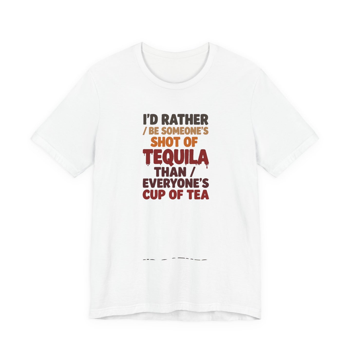 Tequila Shot Tee — "I'd Rather Be Someone's Shot of Tequila" Graphic T-Shirt